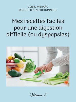 cover image of Mes recettes faciles pour une digestion difficile (ou dyspepsies).